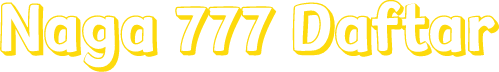 Naga 777 Daftar